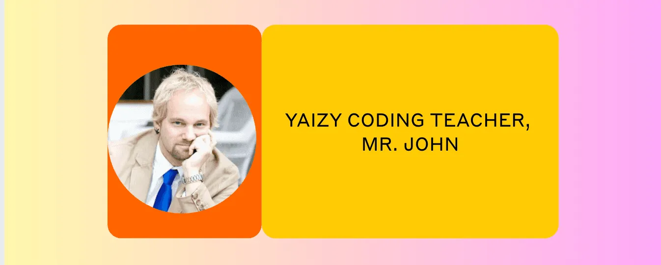 YaizY coding teacher, Mr. John