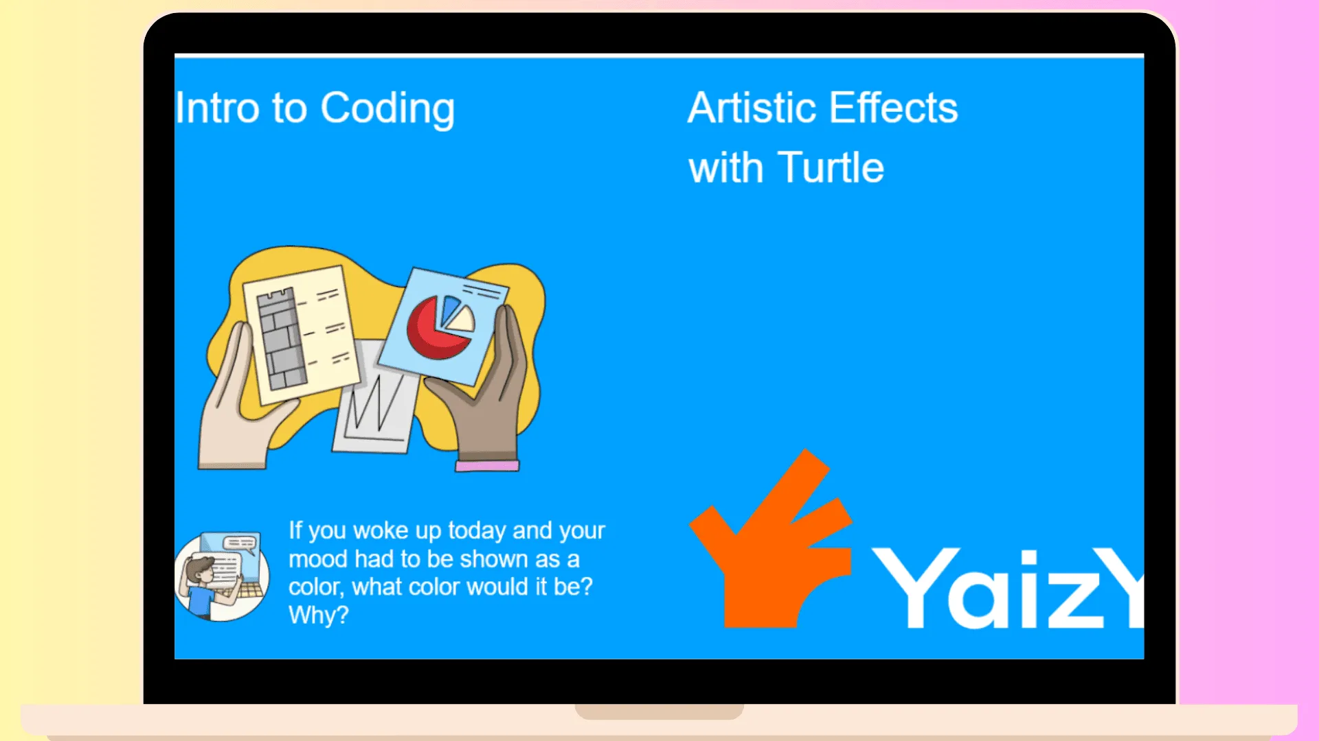 Opening slide, Intro to Coding: Artistic Effects with Turtle, with the question of the day: "If you woke up today and your mood had to be shown as a color, what color would it be? Why?"